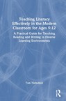 Teaching Literacy Effectively in the Modern Classroom for Ages 9-12 - Tom (Massey University Nicholson - 9780367673192