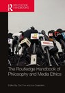 The Routledge Handbook of Philosophy and Media Ethics - Carl (University of Leeds Fox ; Joe (Durham University Saunders - 9780367682170