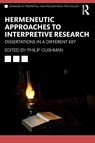 Hermeneutic Approaches to Interpretive Research - Philip Cushman - 9780367686895