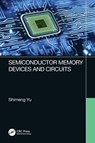 Semiconductor Memory Devices and Circuits - Shimeng Yu - 9780367687151