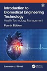 Introduction to Biomedical Engineering Technology, 4th Edition - Laurence J. (Independent Consultant Street - 9780367691547