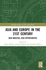 Asia and Europe in the 21st Century - Rahul (University of Malaya Mishra ; Azirah (University of Malaya Hashim ; Anthony (University of Melbourne Milner - 9780367707972