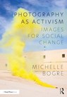 Photography as Activism - Michelle Bogre - 9780367723521