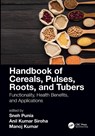 Handbook of Cereals, Pulses, Roots, and Tubers - Sneh Punia Bangar ; Anil (Chaudhary Devi Lal University) Siroha ; Manoj Kumar - 9780367726027