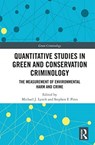 Quantitative Studies in Green and Conservation Criminology - Michael J. Lynch ; Stephen F. Pires - 9780367727123