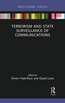 Terrorism and State Surveillance of Communications - SIMON HALE-ROSS ; DAVID (LEEDS BECKETT UNIVERSITY LAW SCHOOL,  UK) Lowe - 9780367728809