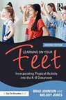 Learning on Your Feet - Brad (Concordia University Johnson ; Melody Jones - 9780367748272