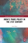 India’s Trade Policy in the 21st Century - Amita (Jawaharlal Nehru University Batra - 9780367752231