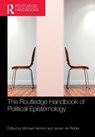 The Routledge Handbook of Political Epistemology - Michael (University of Nottingham Hannon ; Jeroen (Vrije Universiteit Amsterdam de Ridder - 9780367754686