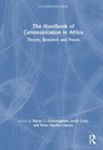 The Handbook of Communication in Africa: Theory, Research, and Praxis - Stacey L. (Perdue University Connaughton ; Joelle M. Cruz ; Peter F. Masibo Lumala - 9780367764272