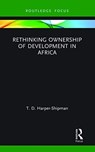 Rethinking Ownership of Development in Africa - T.D. Harper-Shipman - 9780367787813