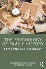 The Psychology of Family History - Susan (Swinburne University of Technology) Moore ; Doreen (The University of Melbourne Rosenthal ; Rebecca Robinson - 9780367820428