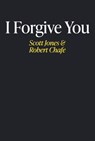 I Forgive You - Scott Jones - 9780369104984