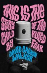 This Is the Story of the Child Ruled by Fear - David Gagnon Walker - 9780369105271