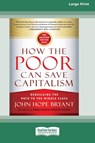 How the Poor Can Save Capitalism - John Hope Bryant - 9780369324726