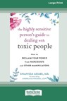 The Highly Sensitive Person's Guide to Dealing with Toxic People - Shahida Arabi - 9780369373304