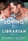 Loving the Librarian - Sydney Scott - 9780369511393
