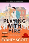 Playing with Fire - Sydney Scott - 9780369511614