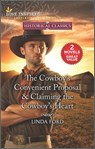 The Cowboy's Convenient Proposal & Claiming the Cowboy's Heart - Linda Ford - 9780369703170