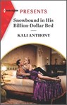 Snowbound in His Billion-Dollar Bed - Kali Anthony - 9780369707567