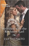 Stranded with the Reclusive Earl - Eva Shepherd - 9780369711168