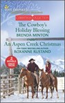 The Cowboy's Holiday Blessing and An Aspen Creek Christmas - Brenda Minton ; Roxanne Rustand - 9780369717191