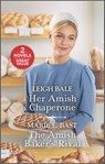 Her Amish Chaperone and The Amish Baker's Rival - Leigh Bale ; Marie E. Bast - 9780369718693