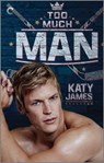 Too Much Man - Katy James - 9780369718891