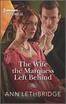 The Wife the Marquess Left Behind - Ann Lethbridge - 9780369729569