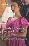 Lady Helena's Secret Husband - Elizabeth Beacon - 9780369729828