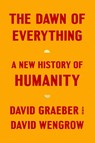 The Dawn of Everything - David Graeber ; David Wengrow - 9780374157357