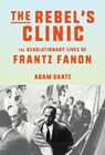 The Rebel's Clinic - Adam Shatz - 9780374176426