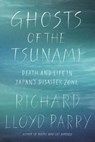 Ghosts of the Tsunami - PARRY,  Richard Lloyd - 9780374253974