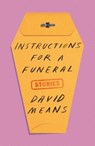 Instructions for a Funeral - MEANS,  David - 9780374279813