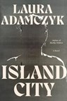 Island City - Laura Adamczyk - 9780374282271