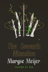 The Seventh Mansion - Maryse Meijer - 9780374298463