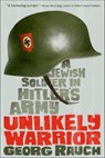 Unlikely Warrior - Georg Rauch - 9780374301439