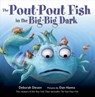 The Pout-Pout Fish in the Big-Big Dark - Deborah Diesen - 9780374301897