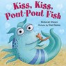 Kiss, Kiss, Pout-Pout Fish - Deborah Diesen - 9780374301903