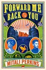 Forward Me Back to You - Mitali Perkins - 9780374304928