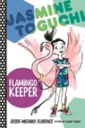 Jasmine Toguchi, Flamingo Keeper - Debbi Michiko Florence - 9780374308377