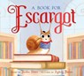 A Book for Escargot - Dashka Slater - 9780374312862