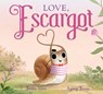 Love, Escargot - Dashka Slater - 9780374314262