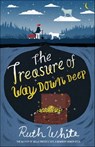 The Treasure of Way Down Deep - Ruth White - 9780374377472