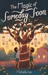 The Magic of Someday Soon - Michelle Lee - 9780374390938