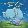 If Animals Kissed Good Night: A Padded Board Book - Ann Whitford Paul - 9780374393816