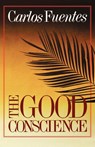The Good Conscience - Carlos Fuentes - 9780374507367