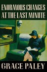 Enormous Changes at the Last Minute - Grace Paley - 9780374515249