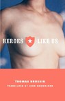 Heroes Like Us - Thomas Brussig - 9780374527600