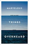 Marvelous Things Overheard - Ange Mlinko - 9780374534806